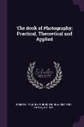 The Book of Photography, Practical, Theoretical and Applied