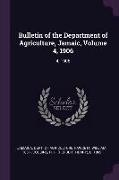 Bulletin of the Department of Agriculture, Jamaic, Volume 4, 1906: 4, 1906