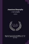 American Biography: A New Cyclopedia, Volume 9
