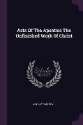 Acts Of The Apostles The Unfinished Work Of Christ