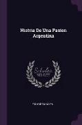 Histria de Una Pasion Argentina