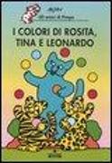 I colori di Rosita, Tina e Leonardo. Gli amici di Pimpa