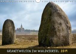 Granitwelten im Waldviertel (Wandkalender 2019 DIN A4 quer)