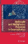 Multiscale and Multiphysics Processes in Geomechanics