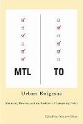 Urban Enigmas: Montreal, Toronto, and the Problem of Comparing Citiesvolume 2