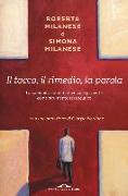 Il tocco, il rimedio, la parola. La comunicazione tra medico e paziente come strumento terapeutico