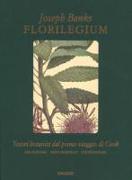 Florilegium. Tesori botanici del primo viaggio di Cook