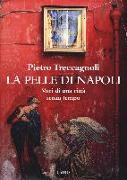 La pelle di Napoli. Voci di una città senza tempo