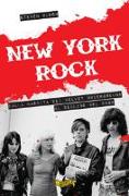 New York rock. Dalla nascita dei Velvet Underground al declino del CBGB