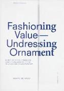 Fashioning Value - Undressing Ornament