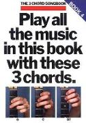 Play All the Music in This Book with These 3 Chords: G, C, D7: The 3-Chord Songbook Series - Book 4
