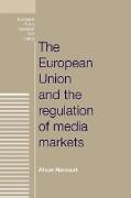 The European Union and the regulation of media markets