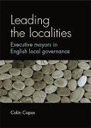 Leading the Localities: Executive Mayors in English Local Governance