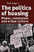 The Politics of Housing: Power, Consumers and Urban Culture