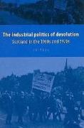 The Industrial Politics of Devolution: Scotland in the 1960s and 1970s