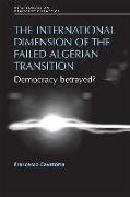 The International Dimension of the Failed Algerian Transition: Democracy Betrayed?