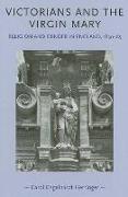 Victorians and the Virgin Mary: Religion and Gender in England, 1830-85