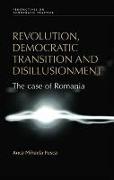Revolution, Democratic Transition and Disillusionment: The Case of Romania