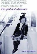 Personal Narratives of Irish and Scottish Migration, 1921-65: For Spirit and Adventure