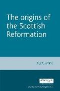 The Origins of the Scottish Reformation