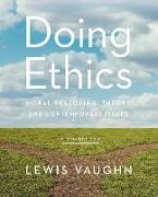 Doing Ethics: Moral Reasoning, Theory, and Contemporary Issues