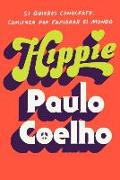 Hippie (Spanish Edition): Si Quieres Conocerte, Empieza Por Explorar El Mundo
