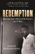 Redemption: Martin Luther King Jr.'s Last 31 Hours