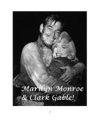 Marilyn Monroe & Clark Gable!