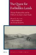 The Quest for Forbidden Lands: Nikolai Przhevalskii and His Followers on Inner Asian Tracks