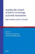 Reading the Gospel of John's Christology as Jewish Messianism: Royal, Prophetic, and Divine Messiahs