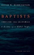 Baptists Through the Centuries: A History of a Global People