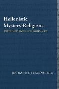 Hellenistic Mystery-Religions: Their Basic Ideas and Significance