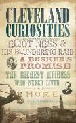 Cleveland Curiosities: Eliot Ness & His Blundering Raid, a Busker's Promise, the Richest Heiress Who Never Lived and More