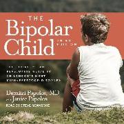 The Bipolar Child: The Definitive and Reassuring Guide to Childhood's Most Misunderstood Disorder