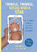 Twinkle, Twinkle, Social Media Star: An Internet Fairytale of Fame, Fortune and Followers