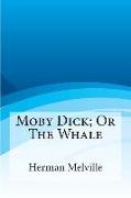 Moby Dick, Or the Whale