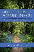 Until Christ Is Formed in You