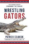 Wrestling Gators: An Outsider's Guide to Draining the Swamp