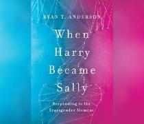 When Harry Became Sally: Responding to the Transgender Moment