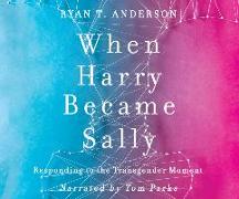 When Harry Became Sally: Responding to the Transgender Moment