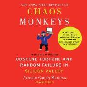 Chaos Monkeys Revised Edition: Obscene Fortune and Random Failure in Silicon Valley