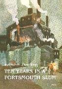 Ten Years in a Portsmouth Slum - The True Life Account of a Victorian Missionary's Work in a Deprived English Town (Illustrated)