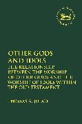 Other Gods and Idols