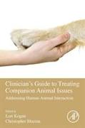 Clinician's Guide to Treating Companion Animal Issues