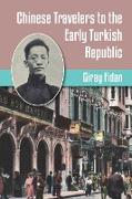 Chinese Travelers to the Early Turkish Republic