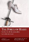 The Force of Habit / La Fuerza de la Costumbre