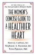 The Women's Concise Guide to a Healthier Heart