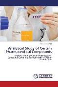 Analytical Study of Certain Pharmaceutical Compounds