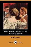 The Crime of the French Cafe and Other Stories (Dodo Press)