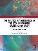 The Politics of Destination in the 2030 Sustainable Development Goals